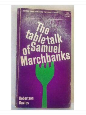 The Table Talk of Samuel Marchbanks Clarke Irwin Canadian Paperback 1st 1967 PB